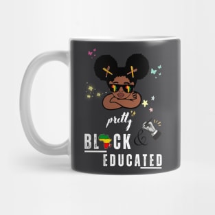 Pretty Black and Educated I Am The Strong African Queen Girl Mug